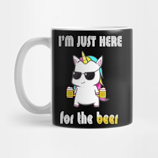 Unicorn Funny I'm Just Here For The Beer Mug